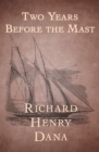 Two Years Before the Mast - eBook