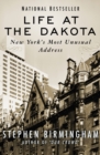 Life at the Dakota : New York's Most Unusual Address - eBook