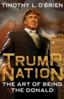 TrumpNation : The Art of Being the Donald - eBook
