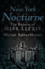 New York Nocturne : The Return of Miss Lizzie - eBook