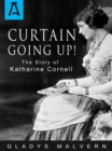 Curtain Going Up! : The Story of Katharine Cornell - eBook