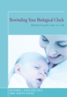 Rewinding Your Biological Clock : Motherhood Late in Life - Book