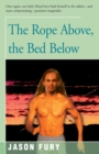 The Rope Above, the Bed Below - Book