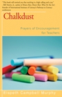 Chalkdust : Prayers of Encouragement for Teachers - Book