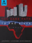 The Dark Path to the River - Book