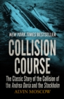 Collision Course : The Classic Story of the Collision of the Andrea Doria and the Stockholm - eBook