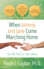 When Johnny and Jane Come Marching Home : How All of Us Can Help Veterans - Book