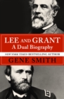 Lee and Grant : A Dual Biography - eBook