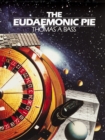 The Eudaemonic Pie : The Bizarre True Story of How a Band of Physicists and Computer Wizards Took On Las Vegas - Book