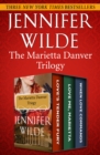 The Marietta Danver Trilogy : Love's Tender Fury; Love Me, Marietta; and When Love Commands - eBook