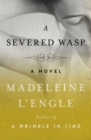 A Severed Wasp : A Novel - eBook