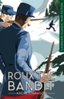 Roux the Bandit : A Novel - eBook