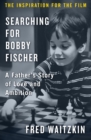 Searching for Bobby Fischer : A Father's Story of Love and Ambition - eBook