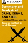 Summary and Analysis of Guns, Germs, and Steel: The Fates of Human Societies : Based on the Book by Jared Diamond - eBook