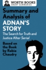 Summary and Analysis of Adnan's Story: The Search for Truth and Justice After Serial : Based on the Book by Rabia Chaudry - eBook