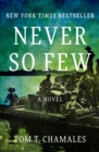 Never So Few : A Novel - eBook