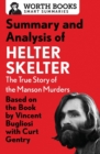 Summary and Analysis of Helter Skelter : The True Story of the Manson Murders: Based on the Book by Vincent Bugliosi with Curt Gentry - Book