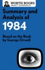 Summary and Analysis of 1984 : Based on the Book by George Orwell - Book