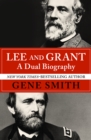Lee and Grant : A Dual Biography - Book