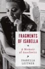 Fragments of Isabella : A Memoir of Auschwitz - Book