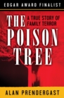 The Poison Tree : A True Story of Family Terror - Book