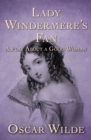 Lady Windermere's Fan : A Play About a Good Woman - eBook