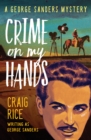 Crime on My Hands : A George Sanders Mystery - eBook