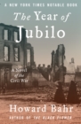 The Year of Jubilo : A Novel of the Civil War - eBook