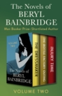 The Novels of Beryl Bainbridge Volume Two : The Dressmaker, The Bottle Factory Outing, and Injury Time - eBook
