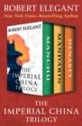 The Imperial China Trilogy : Manchu, Mandarin, and Dynasty - eBook