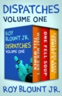 Dispatches Volume One : What Men Don't Tell Women; One Fell Soup; and Camels Are Easy, Comedy's Hard - eBook