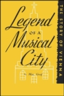 Legend of a Musical City : The Story of Vienna - eBook