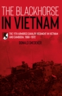 The Blackhorse in Vietnam : The 11th Armored Cavalry Regiment in Vietnam and Cambodia, 1966-1972 - eBook