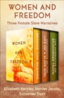 Women and Freedom : Three Female Slave Narratives - eBook