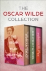 The Oscar Wilde Collection : The Picture of Dorian Gray, De Profundis, and A House of Pomegranates - eBook
