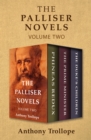 The Palliser Novels Volume Two : Phineas Redux, The Prime Minister, and The Duke's Children - eBook