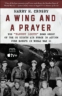 A Wing and a Prayer : The "Bloody 100th" Bomb Group of the US Eighth Air Force in Action Over Europe in World War II - eBook