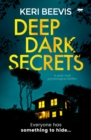Deep Dark Secrets : A Must Read Psychological Thriller - eBook