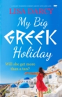 My Big Greek Holiday : A Heart Warming Comedy about Love and Life - eBook