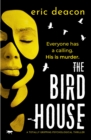 The Bird House : A Totally Gripping Psychological Thriller - eBook