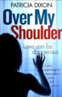 Over My Shoulder : A Dark Psychological Drama about Power and Control - eBook