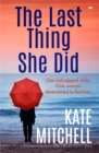 The Last Thing She Did : A Gripping Psychological Thriller Full of Twists - eBook
