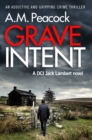 Grave Intent : An Addictive and Gripping Crime Thriller - eBook
