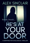 He's At Your Door : A Gripping Psychological Thriller - eBook