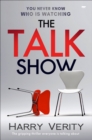The Talk Show : The Gripping Thriller Everyone Is Talking About - eBook