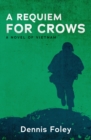A Requiem for Crows : A Novel of Vietnam - Book