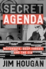 Secret Agenda : Watergate, Deep Throat, and the CIA - Book