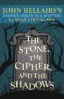 The Stone, the Cipher, and the Shadows : John Bellairs's Johnny Dixon in a Mystery - Book
