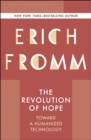 The Revolution of Hope : Toward a Humanized Technology - eBook