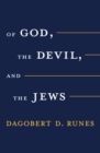 Of God the Devil and the Jews - eBook